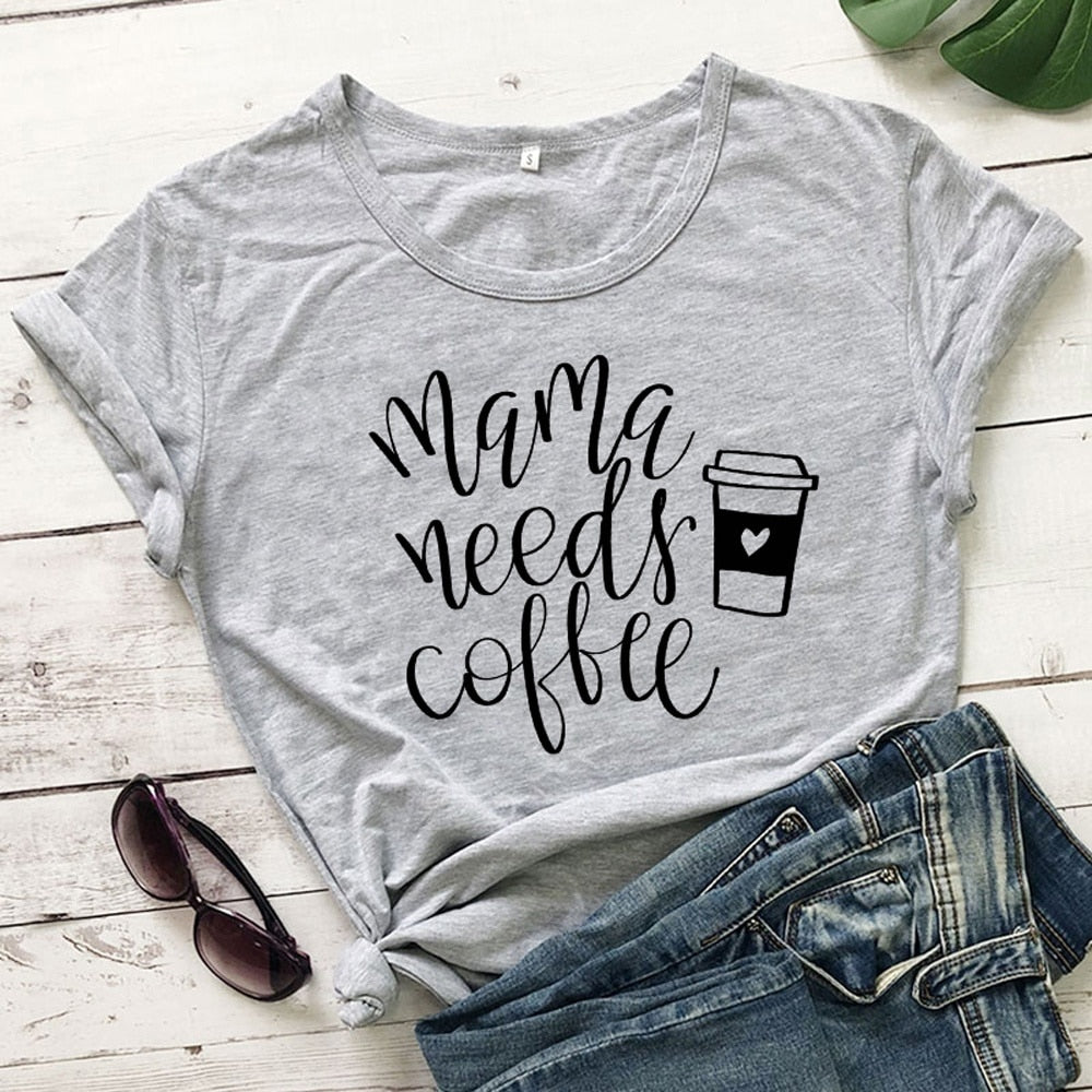 Mama Needs Coffee Fun T-Shirts